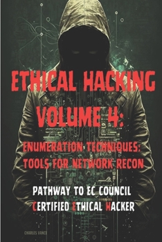 Paperback Ethical Hacking Volume 4: Enumeration Techniques: Tools for Network Recon Book
