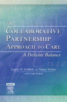 Paperback The Collaborative Partnership Approach to Care - A Delicate Balance: Revised Reprint Book