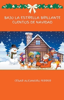 Paperback Bajo la estrella brillante: cuentos de navidad [Spanish] Book