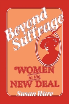 Paperback Beyond Suffrage: Women in the New Deal Book