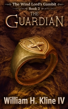 The Guardian (The Wind Lord's Gambit) - Book #2 of the Wind Lord's Gambit