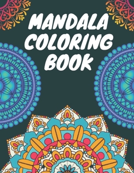 Paperback Mandala Coloring Book: Best Mix mandala coloring book for all ages Stress Relieving Mandala activity Designs for Adults Relaxation Mix Mandal Book