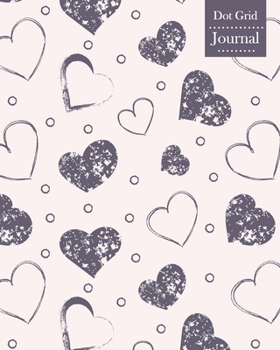 Paperback Dot Grid Journal: Notebook Planner with Grunge Hearts Themed Cover Design Book