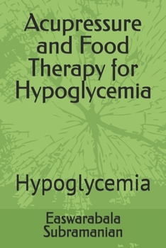 Paperback Acupressure and Food Therapy for Hypoglycemia: Hypoglycemia Book