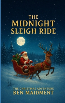 The Midnight Sleigh Ride And The Christmas Adventure