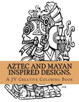 Paperback Aztec and Mayan inspired designs.: Aztec and Mayan adult coloring book