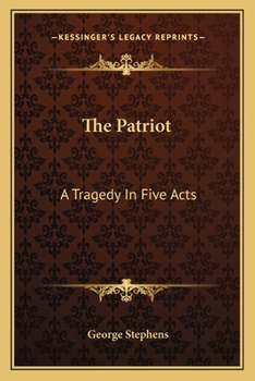 Paperback The Patriot: A Tragedy In Five Acts Book