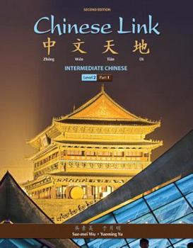Paperback Chinese Link: Intermediate Chinese, Level 2/Part 1 Plus Mylab Chinese with Pearson Etext One Semester -- Access Card Package Book