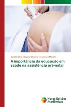Paperback A importância da educação em saúde na assistência pré-natal [Portuguese] Book
