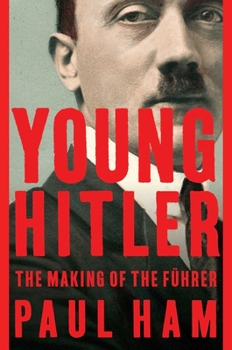 Hardcover Young Hitler: The Making of the Führer Book