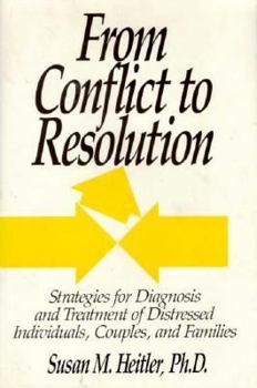 Hardcover From Conflict to Resolution: Strategies for Diagnosis and Treatment of Distressed Individuals, Couples, and Families Book