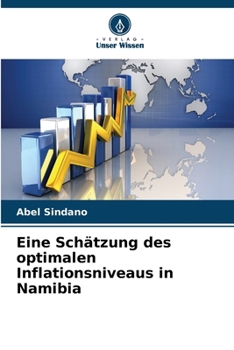 Eine Schätzung des optimalen Inflationsniveaus in Namibia (German Edition)