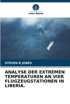 Paperback Analyse Der Extremen Temperaturen an Vier Flugzeugstationen in Liberia. [German] Book