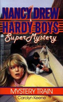 Mystery Train - Book #8 of the Nancy Drew and Hardy Boys: Super Mystery