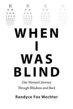 Paperback When I Was Blind: One Woman's Journey Through Blindness and Back Book