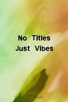 No Titles Just Vibes: Blank Lined Notebook Journal Pocket Size To Write in for Adult Green Watercolor Matte Cover Sizes 6 X 9 Inches 15.24 X 22.86 Centimetre 101 Pages