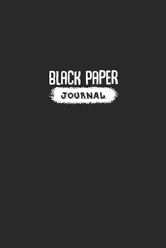 Black Paper Journal: 100 Pages 6x9 Black Paper Journal With Lined Black Pages | This Notebook Perfect For Whites Pens, Gel Pens and Metallic Markers | ... Notebook | Black Out Paper | Lightly Lined