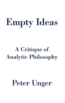 Hardcover Empty Ideas: A Critique of Analytic Philosophy Book