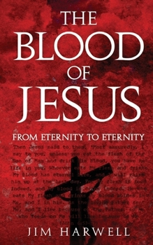 Paperback The Blood of Jesus: From Eternity to Eternity Book