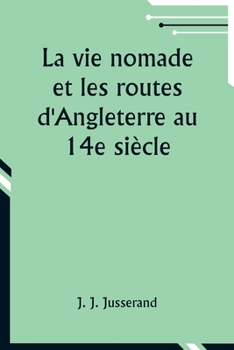 Paperback La vie nomade et les routes d'Angleterre au 14e siècle [French] Book