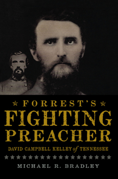 Paperback Forrest's Fighting Preacher:: David Campbell Kelley of Tennessee Book
