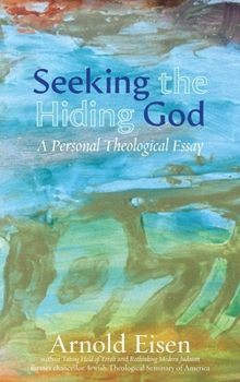 Hardcover Seeking the Hiding God: A Personal Theological Essay Book