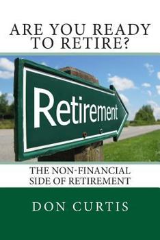 Paperback Are You Ready to Retire?: The Non-Financial Side of Retirement Book