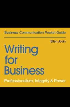Paperback Writing for Business: Professionalism, Integrity & Power Book