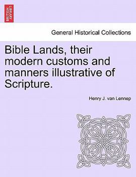 Paperback Bible Lands, their modern customs and manners illustrative of Scripture. Book