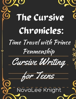 Paperback The Cursive Chronicles: Journey Through Time with Cursive Tales: Cursive Handwriting Practice for Teens Book