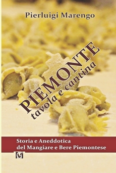Paperback PIEMONTE Tavola e Cantina: Storia e Aneddotica dell'Enogastronomia Piemontese [Italian] Book