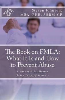 Paperback The Book on FMLA: What It Is and How to Prevent Abuse Book