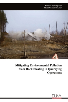 Mitigating Environmental Pollution from Rock Blasting in Quarrying Operations