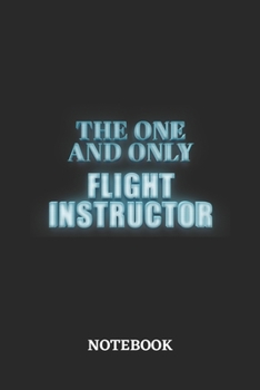Paperback The One And Only Flight Instructor Notebook: 6x9 inches - 110 ruled, lined pages - Greatest Passionate working Job Journal - Gift, Present Idea Book