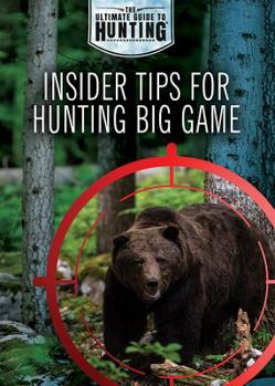 Insider Tips for Hunting Big Game - Book  of the Ultimate Guide to Hunting