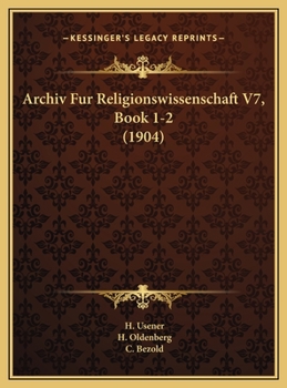 Hardcover Archiv Fur Religionswissenschaft V7, Book 1-2 (1904) [German] Book