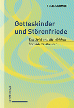 Paperback Gotteskinder Und Storenfriede: Das Spiel Und Die Weisheit Begnadeter Musiker [German] Book