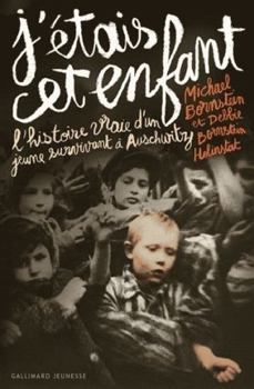 Paperback J'étais cet enfant: L'histoire vraie d'un jeune survivant à Auschwitz [French] Book