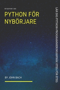 Paperback Python för nybörjare: Lär dig Python-programmeringsspråk steg för steg [Swedish] Book