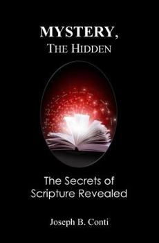 Paperback Mystery, the Hidden: The Secrets of Scripture Revealed Book