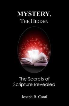 Mystery, the Hidden: The Secrets of Scripture Revealed