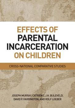 Hardcover Effects of Parental Incarceration on Children: Cross-National Comparative Studies Book