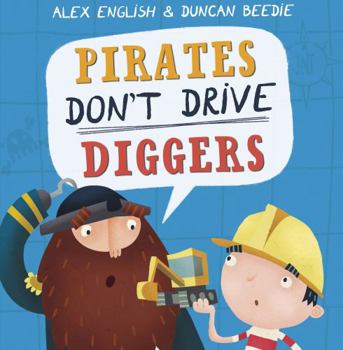 Paperback Pirates Don't Drive Diggers: New Edition Book