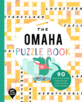 Paperback The Omaha Puzzle Book: 90 Word Searches, Jumbles, Crossword Puzzles, and More All about Omaha, Nebraska! Book
