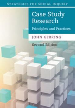Case Study Research: Principles and Practices - Book  of the Strategies for Social Inquiry