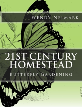 Paperback 21st Century Homestead: Butterfly Gardening Book