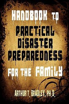 Paperback Handbook to Practical Disaster Preparedness for the Family Book