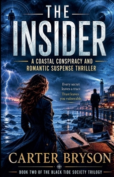 The Insider: A Coastal Conspiracy and Romantic Suspense Thriller (Black Tide Society Trilogy)