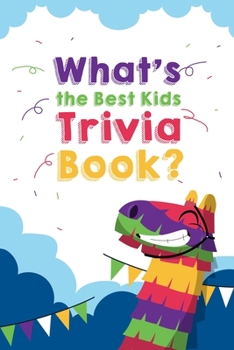 Paperback What's the Best Kids Trivia Book: The Kids Laugh Challenge Book