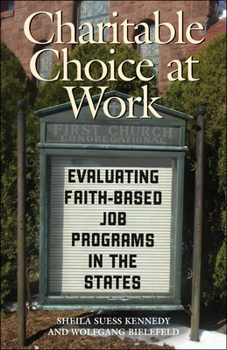Charitable Choice at Work: Evaluating Faith-based Job Programs in the States (Public Management and Change) - Book  of the Public Management and Change